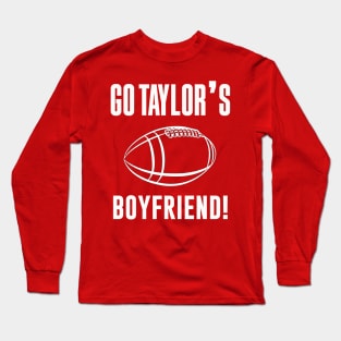 Go Taylors Boyfriend Long Sleeve T-Shirt